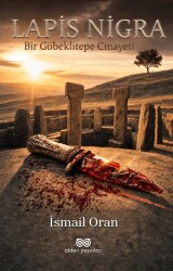 Lapis - Nigra: Bir Göbeklitepe Cinayeti - Alden Yayınları