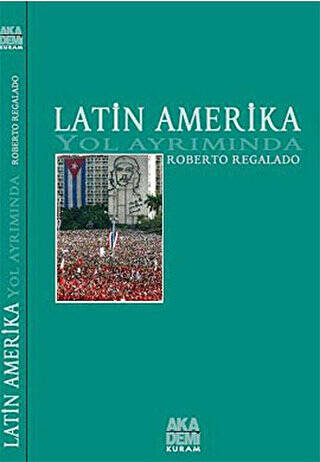 Latin Amerika Yol Ayrımında - 1