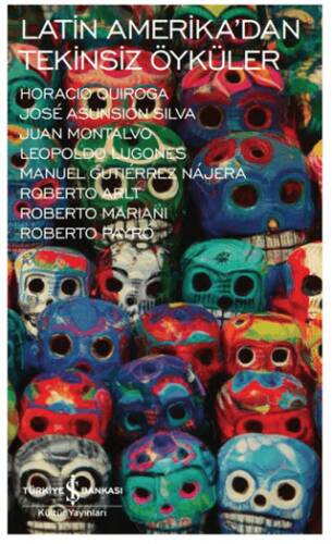 Latin Amerika`dan Tekinsiz Öyküler - 1