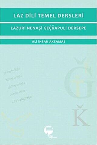 Laz Dili Temel Dersleri - Lazuri Nenaşi Geçkapuli Dersepe - 1