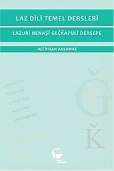 Laz Dili Temel Dersleri - Lazuri Nenaşi Geçkapuli Dersepe - Belge Yayınları