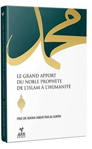 Le Grand Apport Du Noble Prophete De L`İslam A L`Humanite - 1