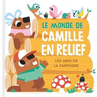 Le Monde De Camille En Relief: Les Amis De La Campagne - 1