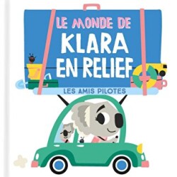 Le Monde De Clara En Relief: Les Amis Pilotes - 1
