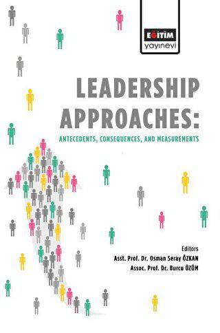 Leadership Approaches Antecedents, Consequences, and Measurements - 1