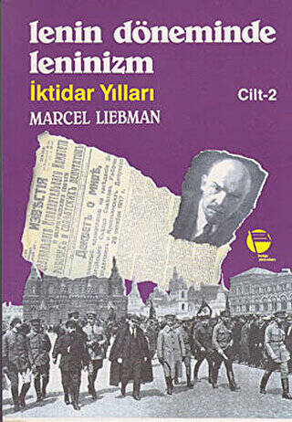 Lenin Döneminde Leninizm İktidar Yılları Cilt: 2 - 1