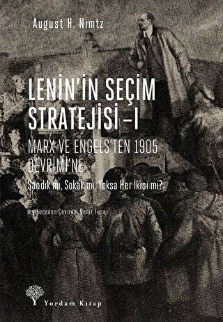 Lenin`in Seçim Stratejisi - 1: Marx ve Engels’ten 1905 Devrimi’ne - 1