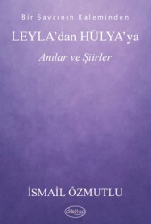 Leyla`dan Hülya’ya Anılar ve Şiirler - 1