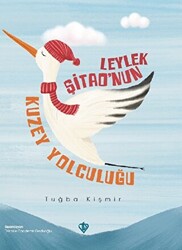 Leylek Şitao`nun Kuzey Yolculuğu - 1