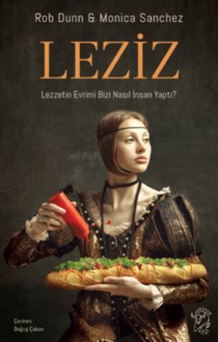 Leziz – Lezzetin Evrimi Bizi Nasıl İnsan Yaptı? - 1