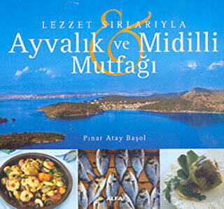 Lezzet Sırlarıyla Ayvalık ve Midilli Mutfağı - 1