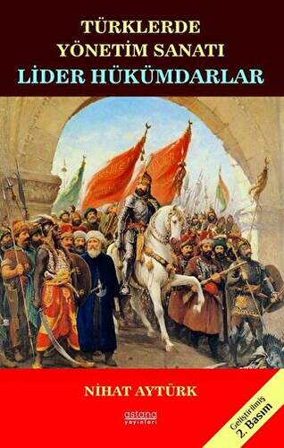 Lider Hükümdarlar - Türklerde Yönetim Sanatı - 1