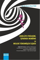 Lider - Üye Etkileşimi, İşyerinde Mobbing ve Mesleki Tükenmişlik İlişkisi - 1