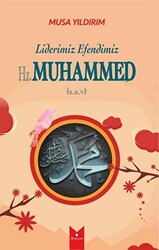 Liderimiz Efendimiz Hz. Muhammed S.A.V - 1