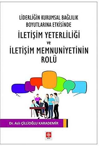 Liderliğin Kurumsal Bağlılık Boyutlarına Etkisinde İletişim Yeterliliği ve İletişim Memnuniyetinin Rolu - 1