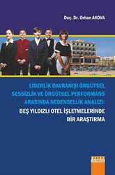 Liderlik Davranışı Örgütsel Sessizlik Ve Örgütsel Performans Arasında Nedensellik Analizi - Detay Yayıncılık