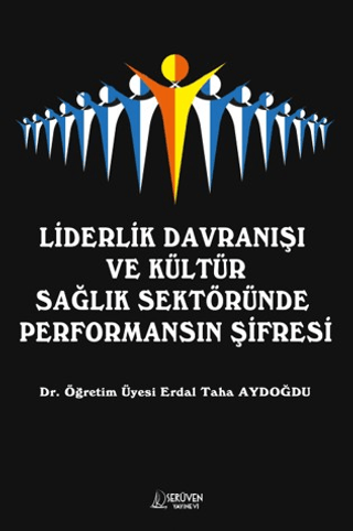 Liderlik Davranışı ve Kültür Sağlık Sektöründe Performansın Şifresi - 1