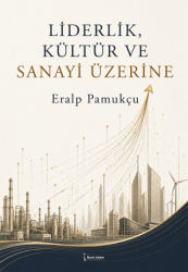 Liderlik, Kültür ve Sanayi Üzerine - İkinci Adam Yayınları