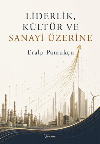 Liderlik, Kültür ve Sanayi Üzerine - 1