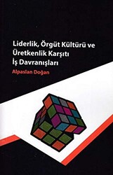 Liderlik, Örgüt Kültürü ve Üretkenlik Karşıtı İş Davranışları - 1