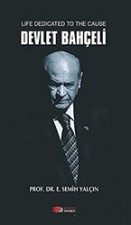 Life Dedicated To The Cause Devlet Bahçeli - 1