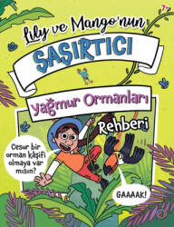 Lily ve Mango’nun Şaşırtıcı Yağmur Ormanları Rehberi - Orenda