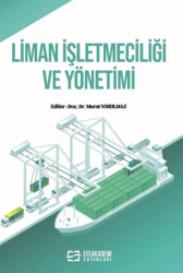 Liman İşletmeciliği ve Yönetimi - Efe Akademi Yayınları