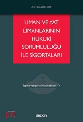Liman ve Yat Limanlarının Hukuki Sorumluluğu ile Sigortaları - Seçkin Yayıncılık