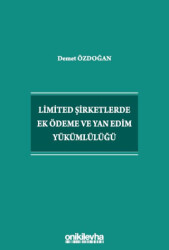 Limited Şirketlerde Ek Ödeme ve Yan Edim Yükümlülüğü - 1