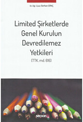 Limited Şirketlerde Genel Kurulun Devredilemez Yetkileri - 1