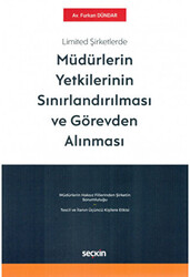 Limited Şirketlerde Müdürlerin Yetkilerinin Sınırlandırılması ve Görevden Alınması - 1
