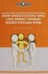 Liselerde Öğrenci Anlaşmazlıklarının Dönüştürülmesi Akran Arabulucu-Barış Yapıcı Lider Öğrenci Programı Öğrenci Uygulama Kitabı - 1