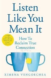 Listen Like You Mean It: How to Reclaim True Connection - 1