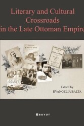 Literary And Cultural Crossroads in the Late Ottoman Empire - Boyut Yayın Grubu