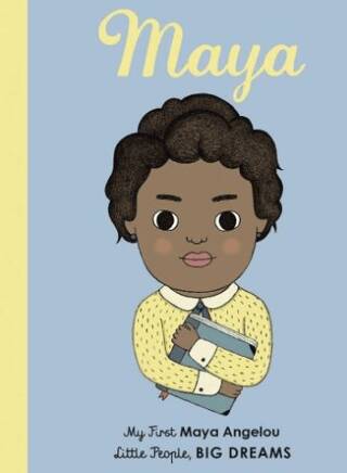 Little People, BIG DREAMS: Maya Angelou - 1