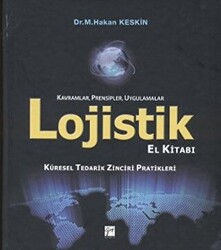 Lojistik El Kitabı - Kavramlar, Prensipler, Uygulamalar - 1