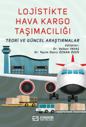 Lojistikte Hava Kargo Taşımacılığı: Teori ve Güncel Araştırmalar - 1