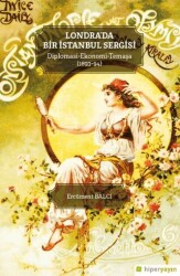 Londra’da Bir İstanbul Sergisi Diplomasi - Ekonomi - Temaşa 1893-94 - 1
