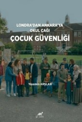 Londra’dan Ankara’ya Okul Çağı Çocuk Güvenliği - Paradigma Akademi Yayınları