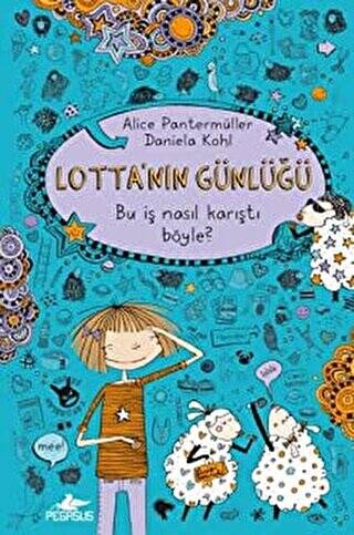 Lotta`nın Günlüğü: Bu İşler Nasıl Karıştı Böyle! - 1