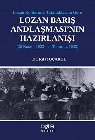 Lozan Barış Andlaşması`nın Hazırlanışı - 1