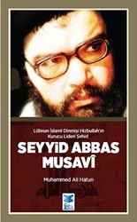 Lübnan İslami Direnişi Hizbullah’ın Kurucu Lideri Şehid: Seyyid Abbas Musavi - 1