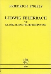 Ludwig Feuerbach ve Klasik Alman Felsefesinin Sonu - İnter Yayınları