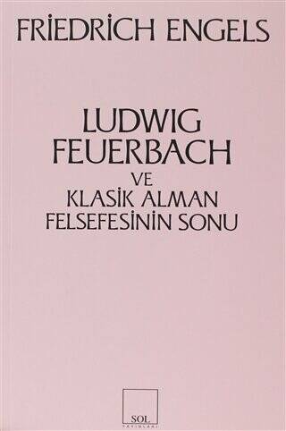 Ludwig Feuerbach ve Klasik Alman Felsefesinin Sonu - 1