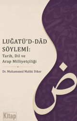 Luğatü`d-Dâd Söylemi: Tarih Dil ve Arap Milliyetçiliği - Kitap Dünyası Yayınları