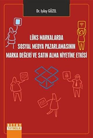 Lüks Markalarda Sosyal Medya Pazarlamasının Marka Değeri ve Satın Alma Niyetine Etkisi - 1