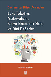 Lüks Tüketim Materyalizm Sosyo–Ekonomik Statü ve Dini Değerler - 1