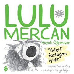 Lulu Mercan Hayatı Öğreniyor 2 - Yeterli Fazladan İyidir - 1