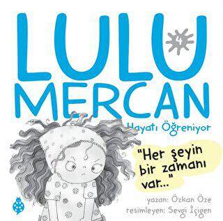 Lulu Mercan Hayatı Öğreniyor 4 - Her Şeyin Bir Zamanı Var - 1