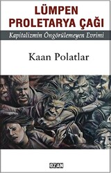 Lümpen Proletarya Çağı - 1